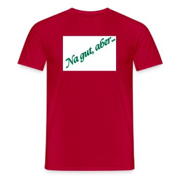 Okay, but... Green script text - Men's T-Shirt - red - Front - AI Model Male 178 dark (178cm)
