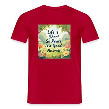 La vie est courte, la paix est une bonne réponse - T-shirt homme - rouge - Devant - AI Model Male 178 dark (178cm)