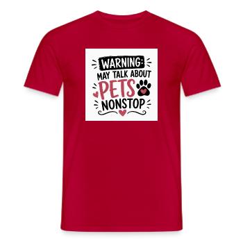 Warning: Pet Talk Incessantly - Men's T-Shirt - red - Front - AI Model Male 178 dark (178cm)