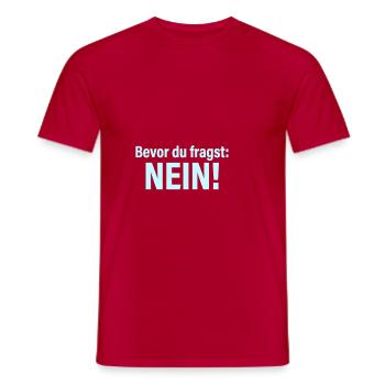 Bevor du fragst Nein ! Lustige Sprüche - Männer T-Shirt - Rot - Vorne - AI Model Male 178 dark (178cm)