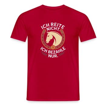 Reite Nicht Bezahle Pferdepapa Pferdemama Pferde - Männer T-Shirt - Rot - Vorne - AI Model Male 178 dark (178cm)