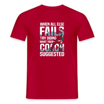 When all else fails, try what your coach advised - Men's T-Shirt - red - Front - AI Model Male 178 dark (178cm)