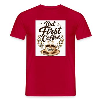 but_first_cafe - Männer T-Shirt - Rot - Vorne - AI Model Male 178 dark (178cm)