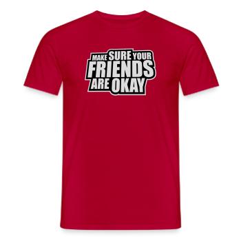Make Sure Your Friends Are Okay Friends Quote Logo - Men's T-Shirt - red - Front - AI Model Male 178 dark (178cm)