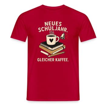  Neues Schuljahr – Gleicher Kaffee - Männer T-Shirt - Rot - Vorne - AI Model Male 178 dark (178cm)