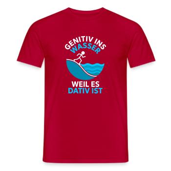 Genitiv Ins Wasser Weil Es Dativ Ist Grammatik - Männer T-Shirt - Rot - Vorne - AI Model Male 178 dark (178cm)