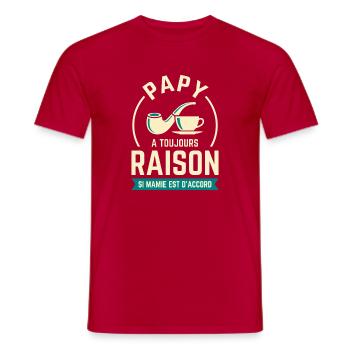 Papy A Toujours Raison Humour Mamie - T-shirt homme - rouge - Devant - AI Model Male 178 dark (178cm)