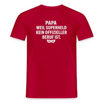 Papa: Weil Superheld Kein Offizieller Beruf Ist - Männer T-Shirt - Rot - Vorne - AI Model Male 178 dark (178cm)