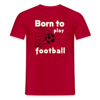 Né pour jouer au football - T-shirt homme - rouge - Devant - AI Model Male 178 dark (178cm)