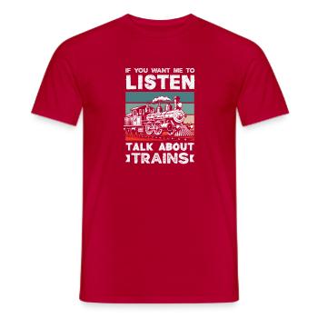 If you want me to listen, talk about trains - Men's T-Shirt - red - Front - AI Model Male 178 dark (178cm)
