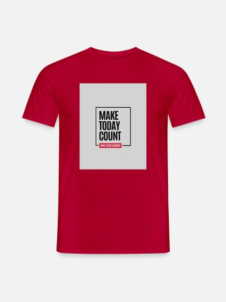 Make Today Count No Excuses - Männer T-Shirt - Rot