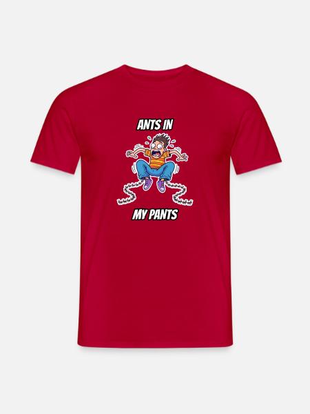 Ameisen in meiner Hose – Witzige buchstäbliche Idiom-Zeichentrickserie - Männer T-Shirt - Rot