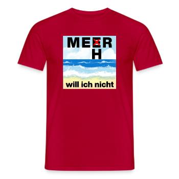 ICH WILL MEER, MEHR WILL ICH NICHT, FERNWEH - Männer T-Shirt - Rot - Vorne - AI Model Male 178 dark (178cm)