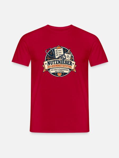 Nutznießer des Gesundheitssystems - Männer T-Shirt - Rot