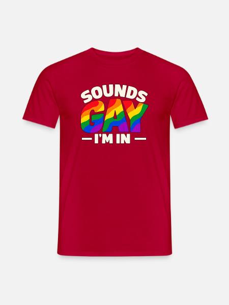 Sounds Gay I'm In – Regenbogen Pride Spruch - Männer T-Shirt - Rot