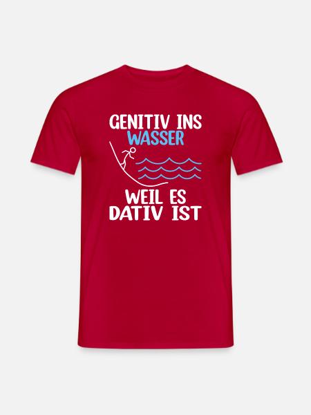 Genitiv Dativ Grammatik Deutsch Lustiger Spruch - Männer T-Shirt - Rot