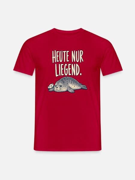 Heute nur liegend – entspannte Robbe - Männer T-Shirt - Rot
