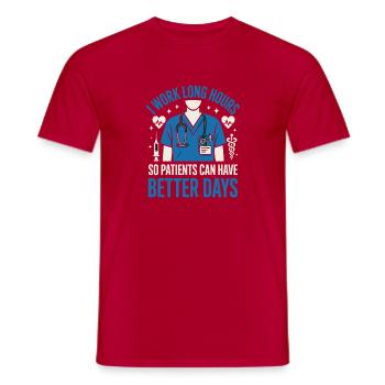  I Work Long Hours So Patients Can Have Better - Männer T-Shirt - Rot - Vorne - AI Model Male 178 dark (178cm)