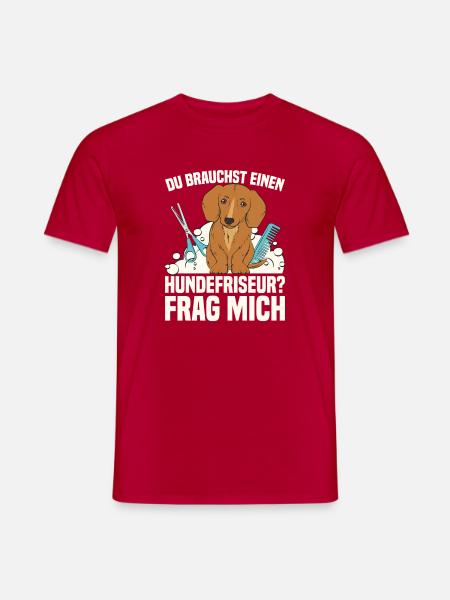 Du brauchst einen Hundefriseur? Frag mich - Männer T-Shirt - Rot
