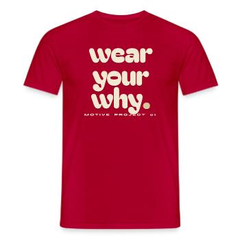 Trag dein Warum - Männer T-Shirt - Rot - Vorne - AI Model Male 178 dark (178cm)