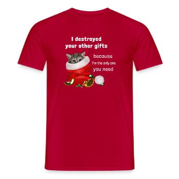 I destroyed your other gifts - Kätzchen - Männer T-Shirt - Rot - Vorne - AI Model Male 178 dark (178cm)