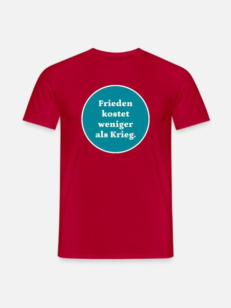 Frieden kostet weniger als Krieg - Männer T-Shirt - Rot