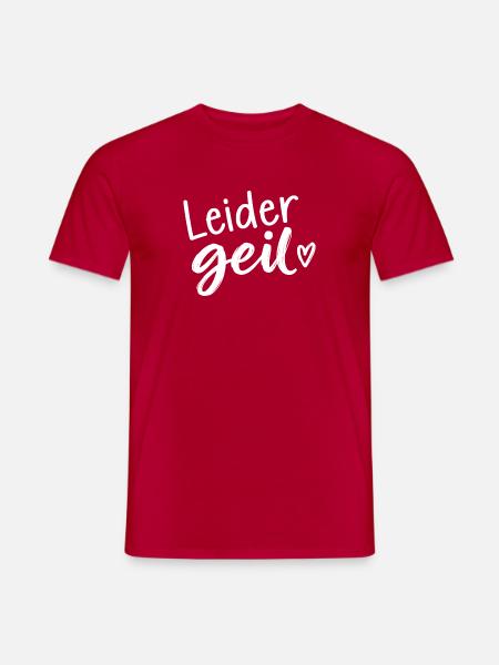 Leider Geil - Cooler Spruch - Geschenkidee - Männer T-Shirt - Rot