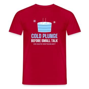 Kaltes Bad vor Smalltalk Lustiges kaltes Bad - Männer T-Shirt - Rot - Vorne - AI Model Male 178 dark (178cm)
