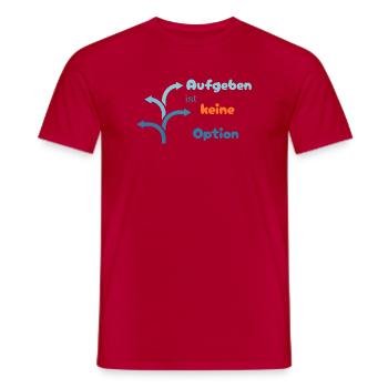 LIEBEVOLL Aufgeben ist keine Option - Männer T-Shirt - Rot - Vorne - AI Model Male 178 dark (178cm)