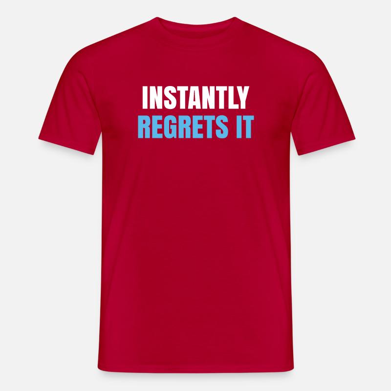 Instantly Regrets It - Men’s T-shirt - red