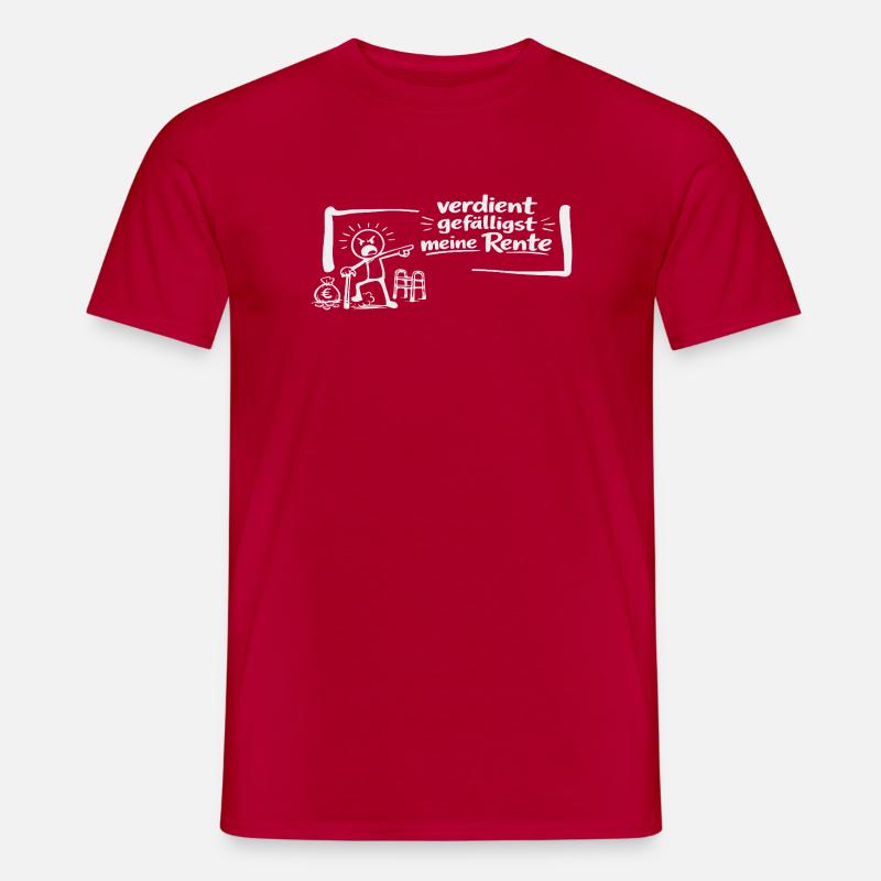 Verdient gefälligst meine Rente! - Männer T-Shirt - Rot