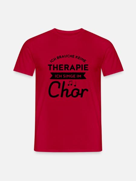 Therapie - Chor - Männer T-Shirt - Rot
