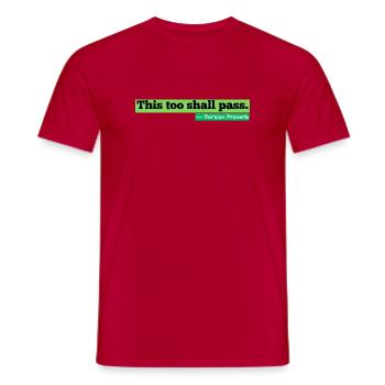 This Too Shall Pass Streetwear Zitat - Männer T-Shirt - Rot - Vorne - AI Model Male 178 dark (178cm)