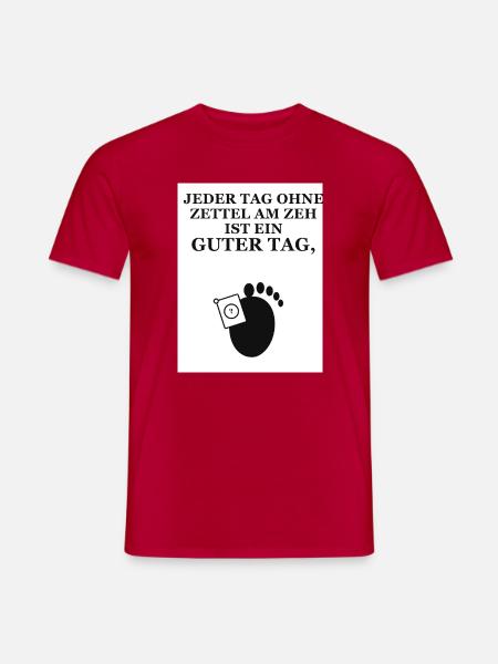 Zettel am Zeh: Jeder Tag Ohne Zettel - Männer T-Shirt - Rot