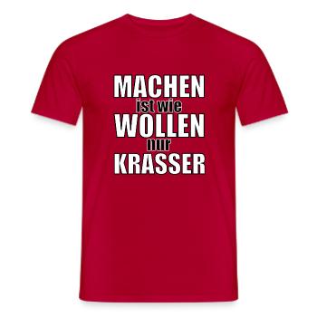 Machen ist wie wollen nur krasser - Männer T-Shirt - Rot - Vorne - AI Model Male 178 dark (178cm)