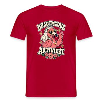 Brautmodus aktiviert – Flamingo JGA Braut - Männer T-Shirt - Rot - Vorne - AI Model Male 178 dark (178cm)