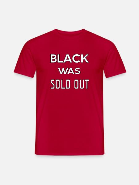 Schwarz war ausverkauft - Lustiges Geschenk - Männer T-Shirt - Rot