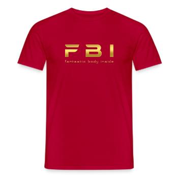 FBI - Fantastic Body Inside | GOLDEN - Men's T-Shirt - red - Front - AI Model Male 178 dark (178cm)
