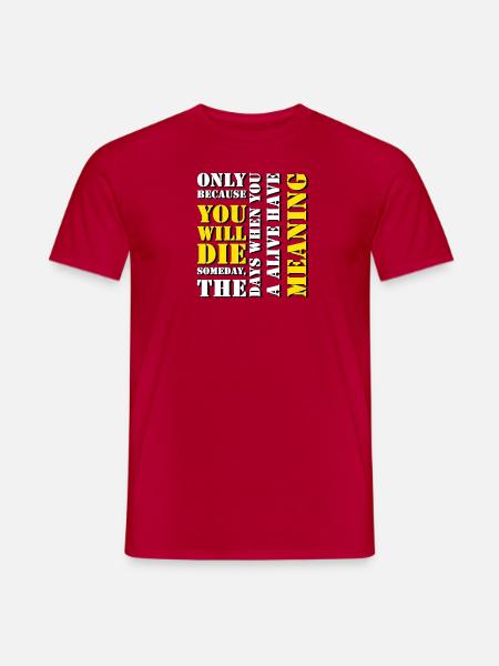only you will die someday - Männer T-Shirt - Rot