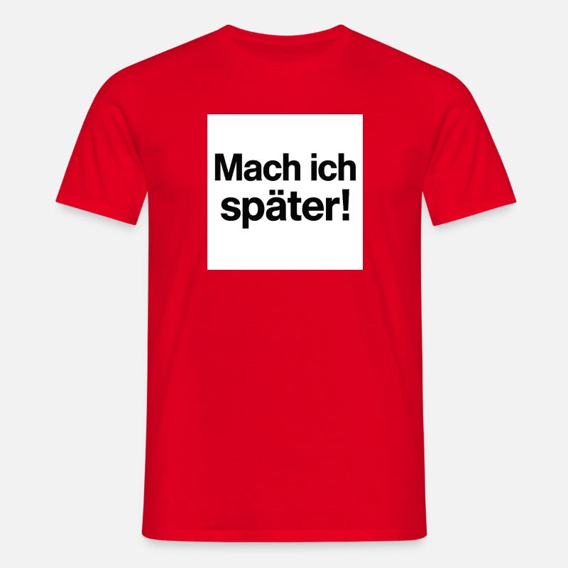 Mach ich später Statement - Männer T-Shirt - Rot
