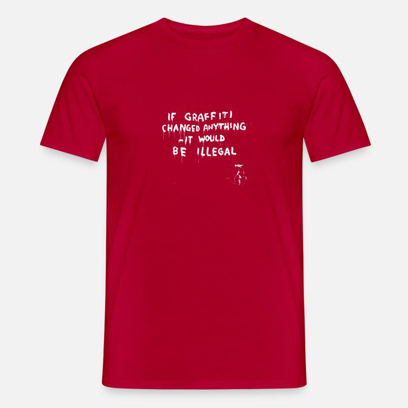 If Graffiti changed anything - it would be illegal - Männer T-Shirt - Rot