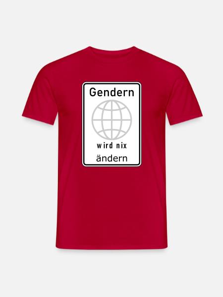 Gendern wird nix ändern - Männer T-Shirt - Rot
