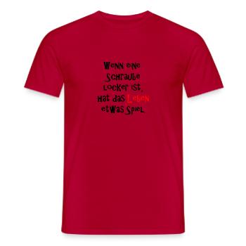 Wenn Schraube locker ist hat Leben etwas Spiel - Männer T-Shirt - Rot - Vorne - AI Model Male 178 dark (178cm)