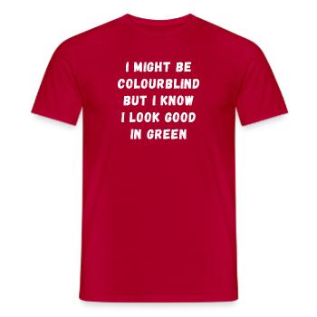 Ich mag farbenblind sein, aber ich weiß, dass ich in G gut aussehe - Männer T-Shirt - Rot - Vorne - AI Model Male 178 dark (178cm)