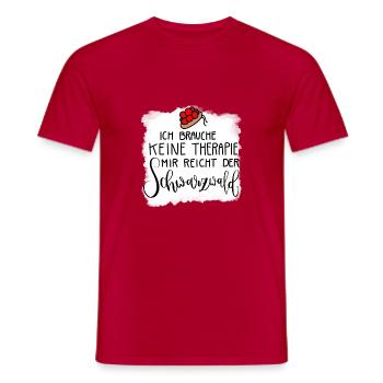 Ich brauche keine Therapie - Schwarzwald reicht - Männer T-Shirt - Rot - Vorne - AI Model Male 178 dark (178cm)