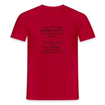 Der Humor eines Malers ist schon ganz besonders. - Männer T-Shirt - Rot - Vorne - AI Model Male 178 dark (178cm)
