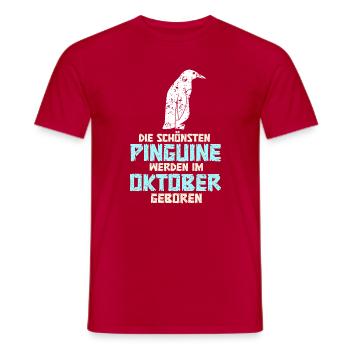 October Birthday Penguin Saying Funny - Men's T-Shirt - red - Front - AI Model Male 178 dark (178cm)