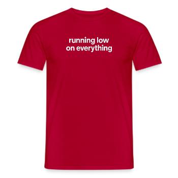 running low on everything - Men's T-Shirt - red - Front - AI Model Male 178 dark (178cm)