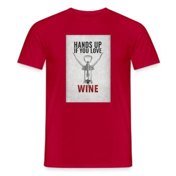 Hands up if you love wine lustiger Spruch - Männer T-Shirt - Rot - Vorne - AI Model Male 178 dark (178cm)