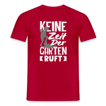 Keine Zeit Garten Ruft - Männer T-Shirt - Rot - Vorne - AI Model Male 178 dark (178cm)